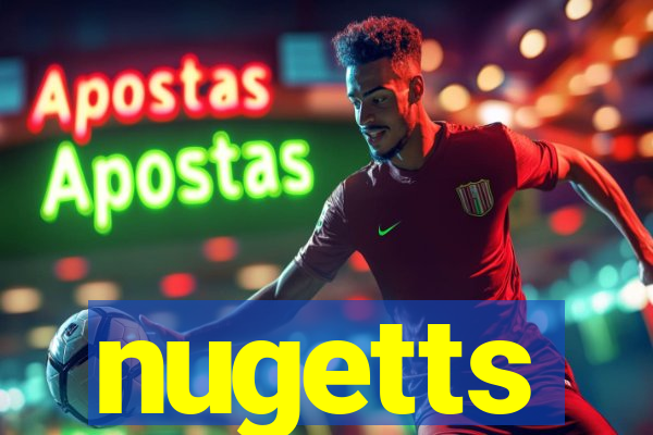 nugetts