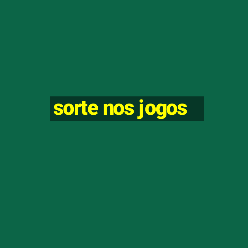 sorte nos jogos