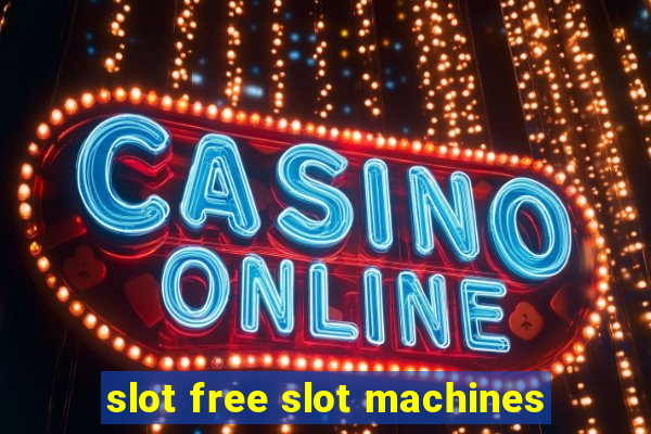 slot free slot machines