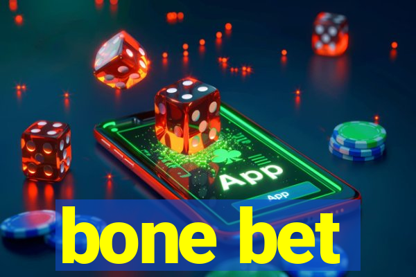 bone bet