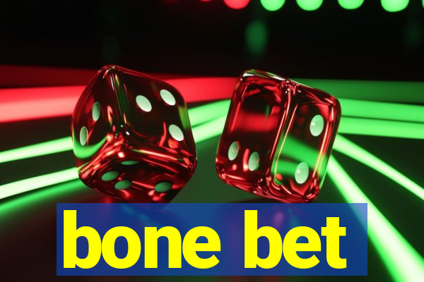 bone bet