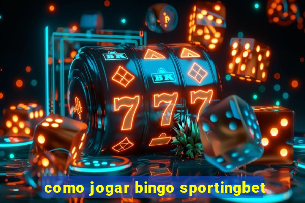 como jogar bingo sportingbet