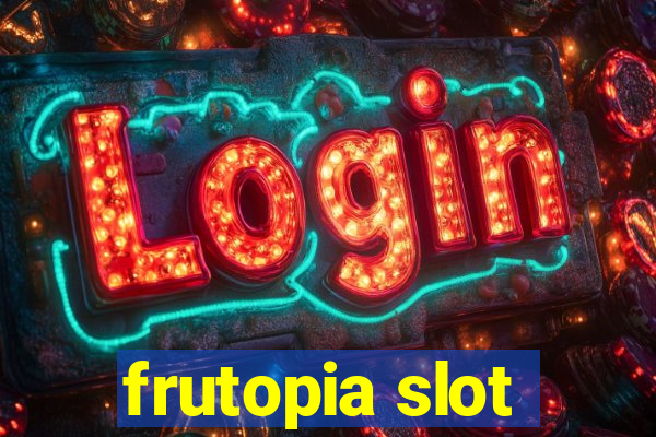 frutopia slot