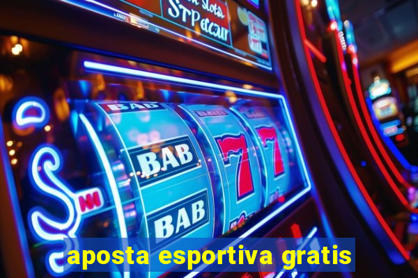 aposta esportiva gratis