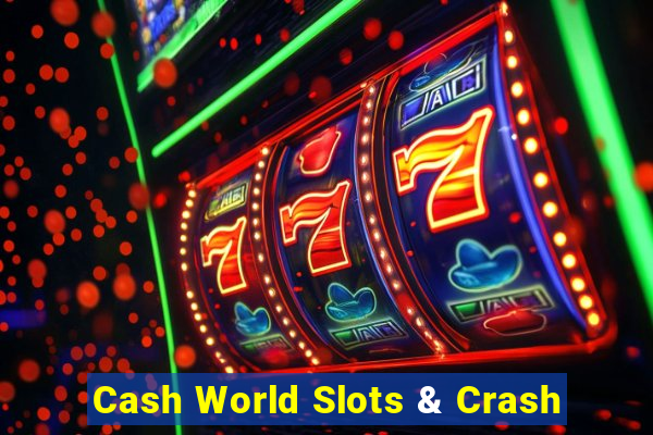 Cash World Slots & Crash