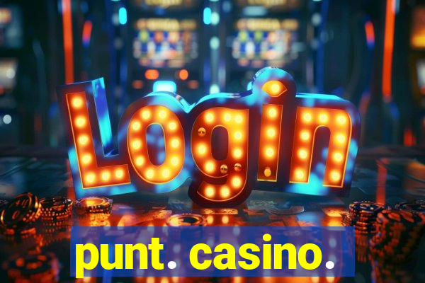 punt. casino.