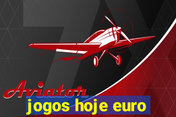 jogos hoje euro