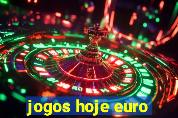 jogos hoje euro