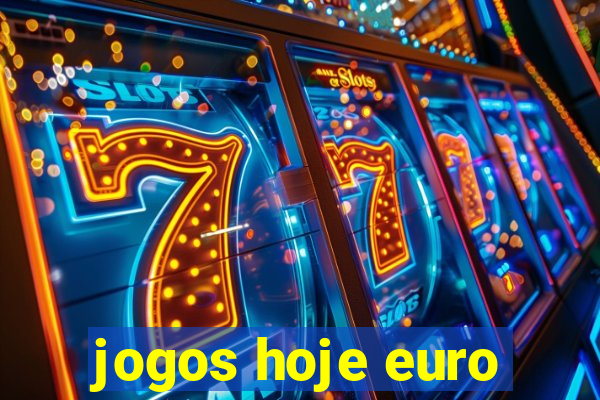 jogos hoje euro