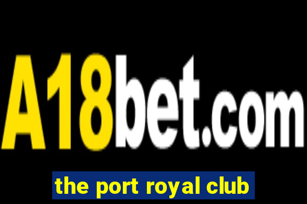 the port royal club