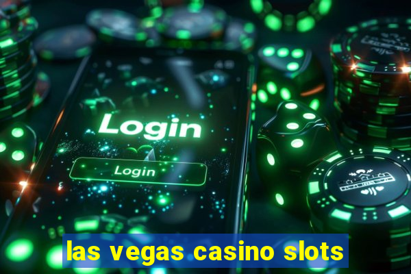 las vegas casino slots