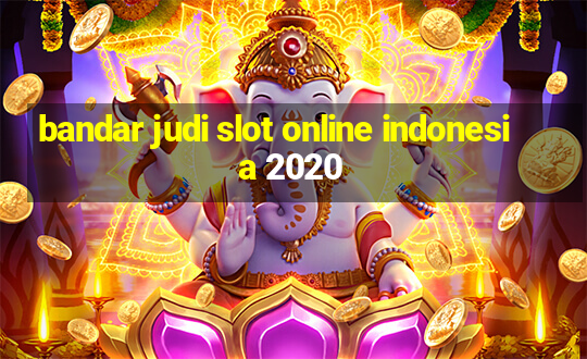 bandar judi slot online indonesia 2020