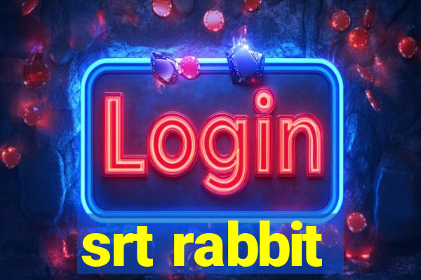 srt rabbit