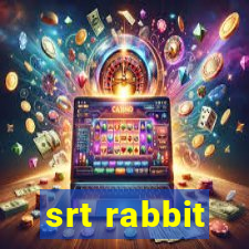 srt rabbit