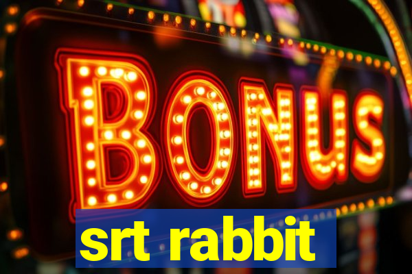 srt rabbit