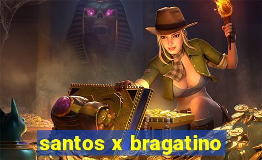 santos x bragatino