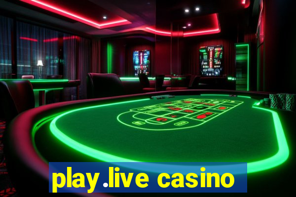 play.live casino