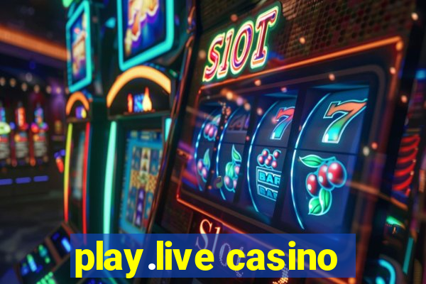 play.live casino