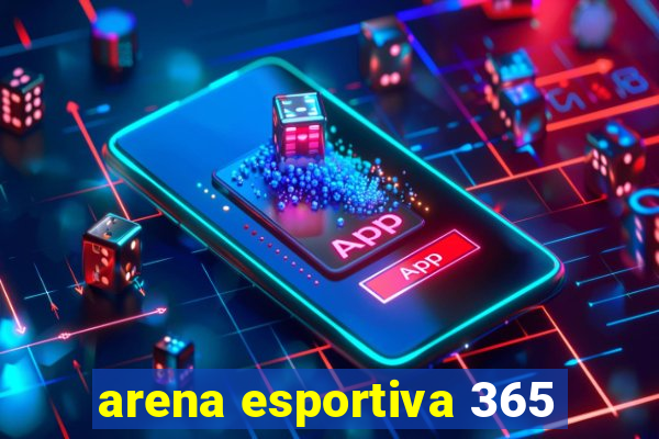 arena esportiva 365