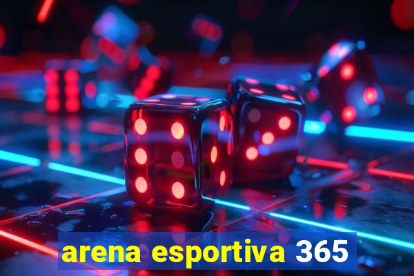 arena esportiva 365