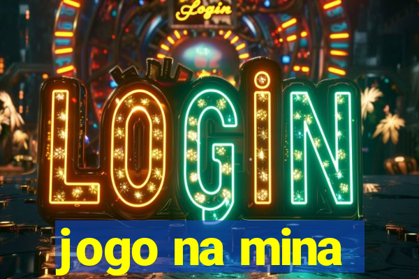 jogo na mina