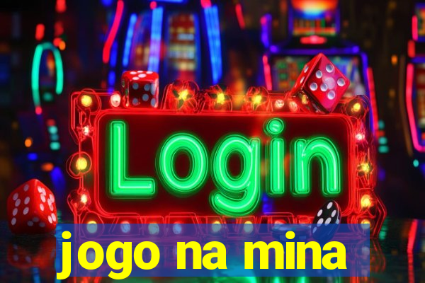 jogo na mina