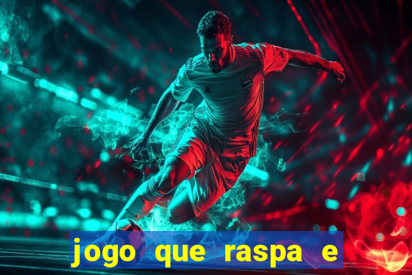 jogo que raspa e ganha dinheiro