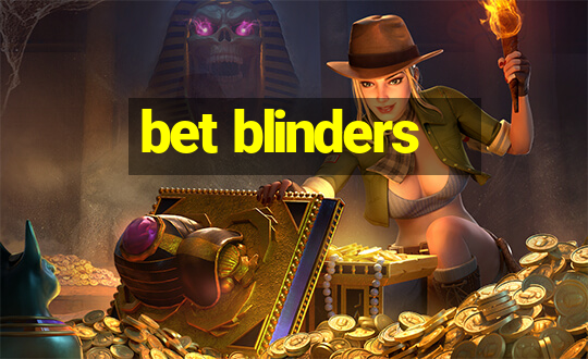 bet blinders