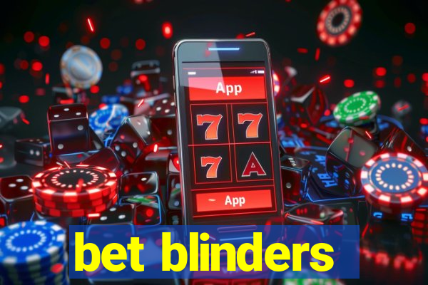 bet blinders