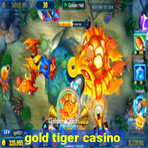 gold tiger casino