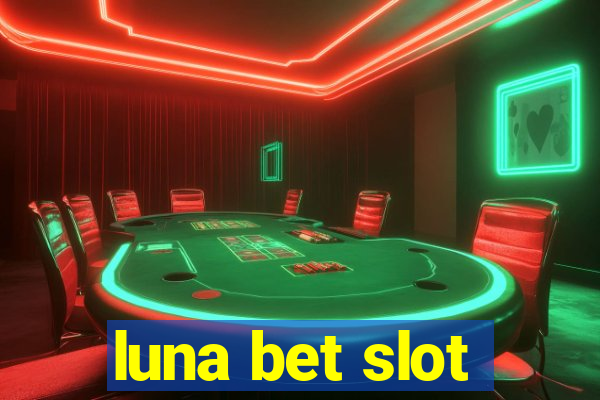 luna bet slot