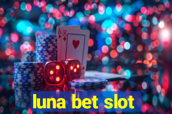 luna bet slot