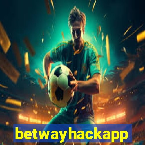 betwayhackapp