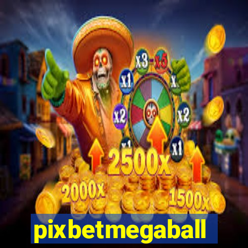 pixbetmegaball