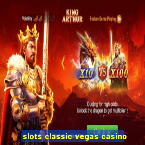 slots classic vegas casino