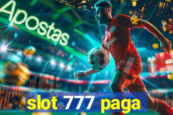 slot 777 paga