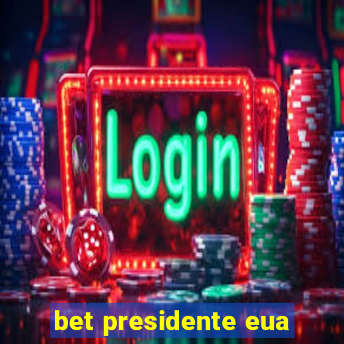 bet presidente eua