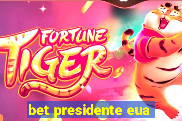 bet presidente eua