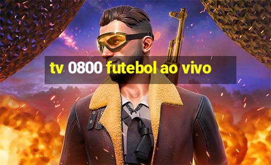 tv 0800 futebol ao vivo