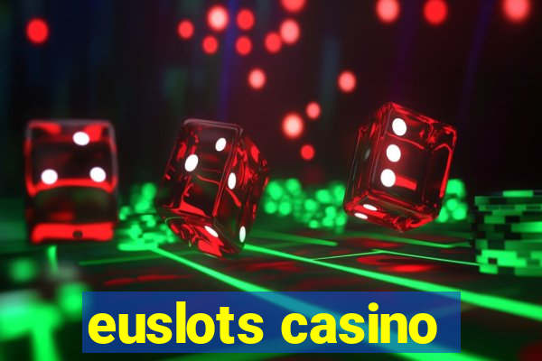 euslots casino