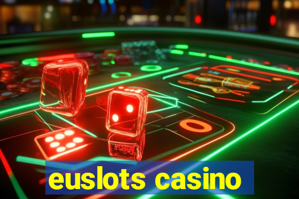 euslots casino