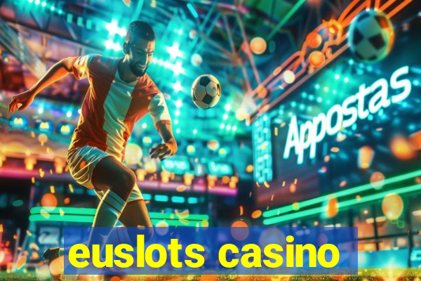 euslots casino