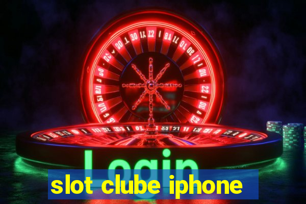 slot clube iphone