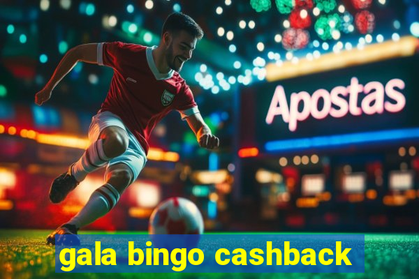 gala bingo cashback