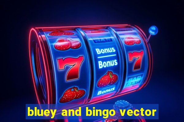 bluey and bingo vector