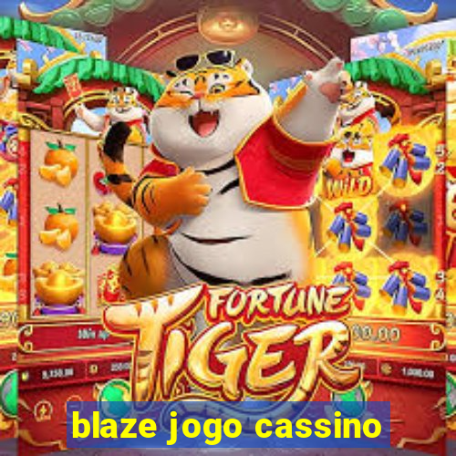 blaze jogo cassino