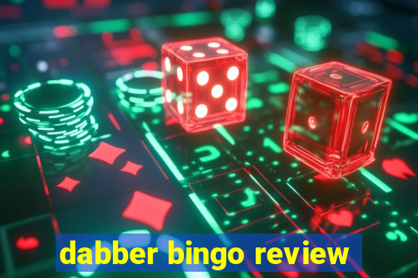 dabber bingo review