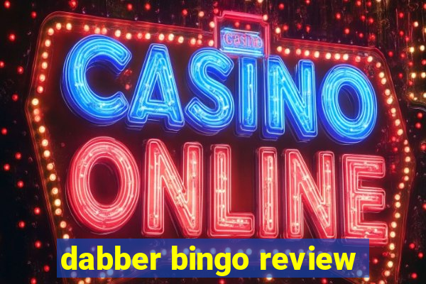 dabber bingo review