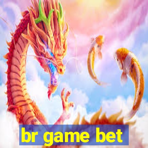 br game bet