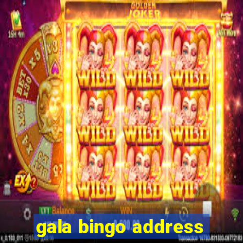 gala bingo address